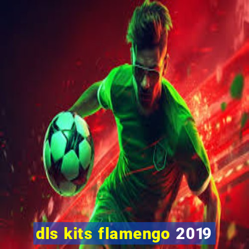 dls kits flamengo 2019